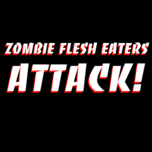 Zombie Flesh Eaters Attack