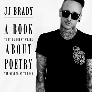 JJ Brady – A Book About Poetry